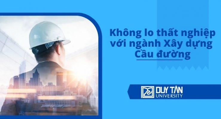 Việc làm ngành Xây dựng Cầu đường