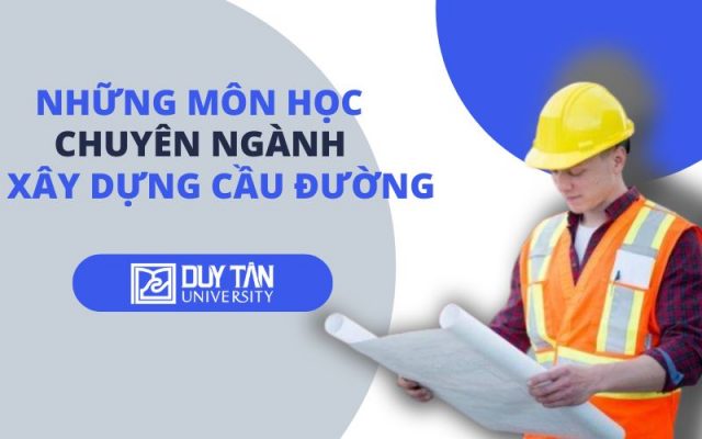 chuyên ngành Xây dựng Cầu đường