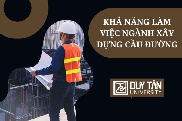 làm việc ngành Xây dựng Cầu đường