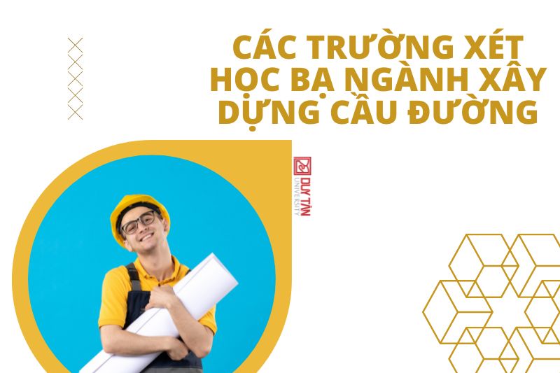 xét học bạ ngành Xây dựng Cầu đường